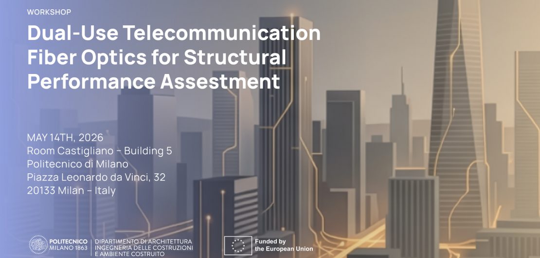 Dual-Use Telecommunication Fiber Optics for Structural Performance Assessment workshop at Politecnico di Milano, May 14 2026
